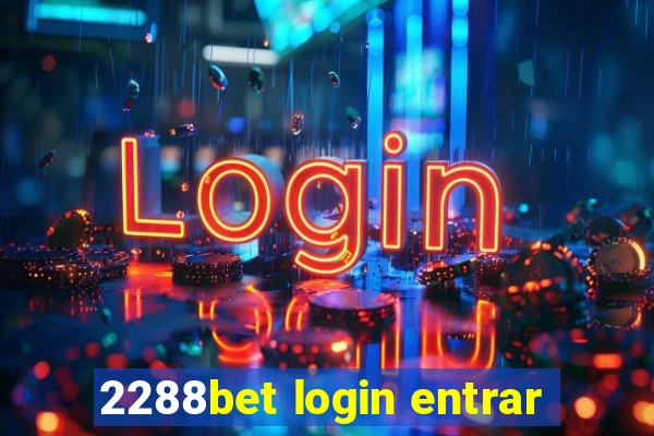 2288bet login entrar